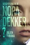 Télécharger le livre libro Qu'adviendra-t-il De Nora Dekker ?